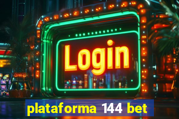 plataforma 144 bet